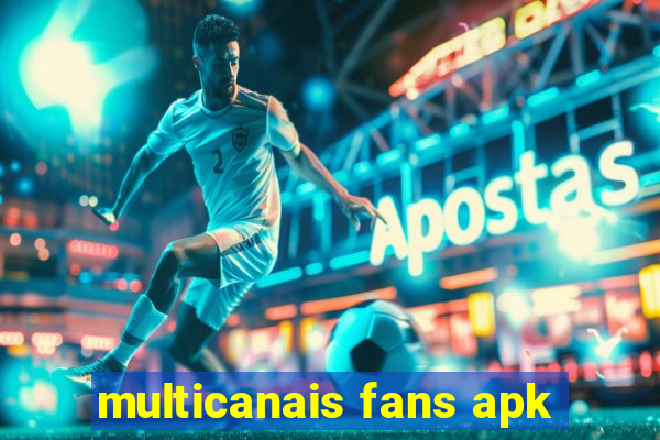 multicanais fans apk